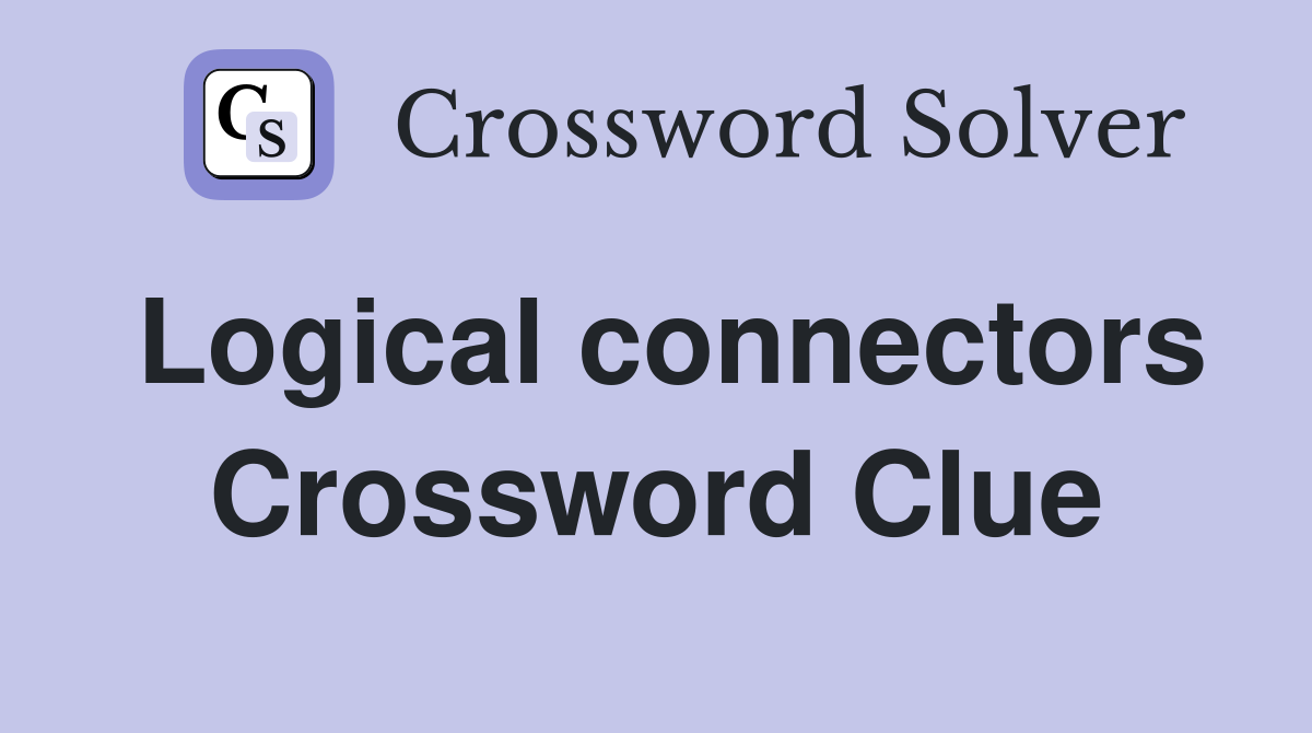 Logical connectors Crossword Clue