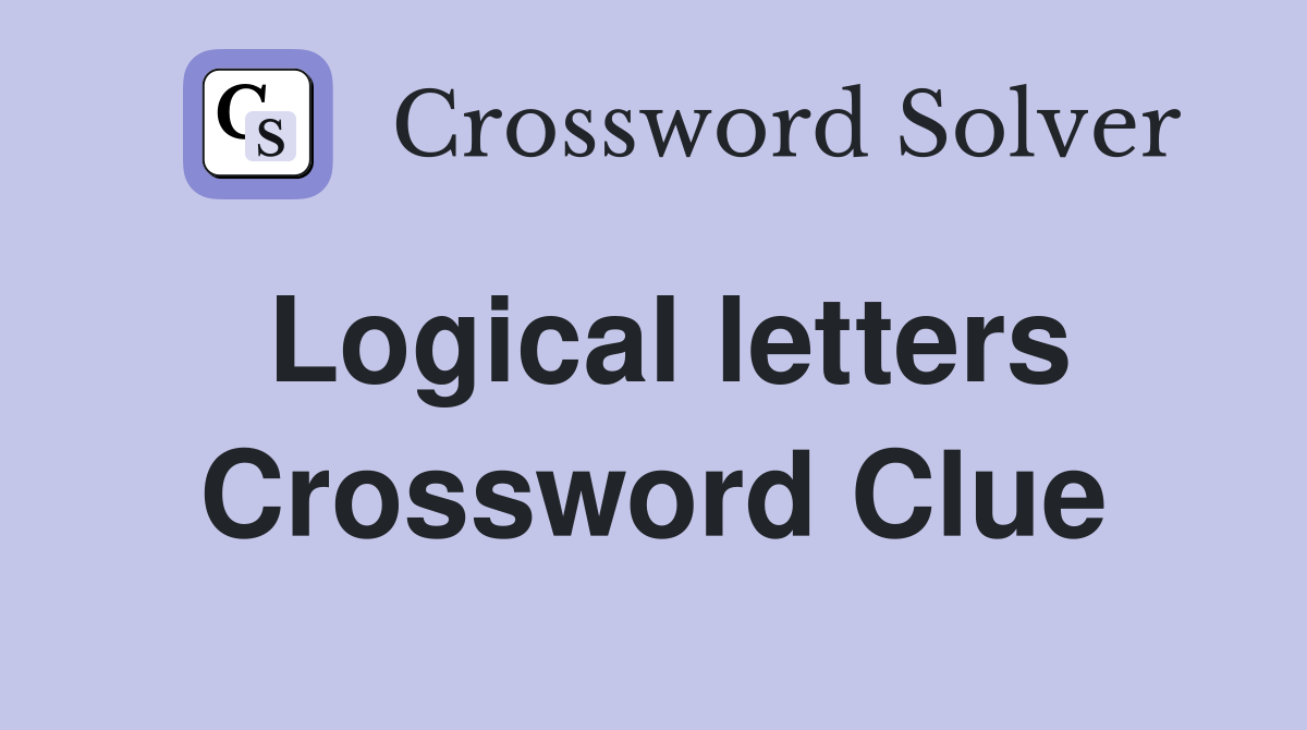 Logical letters Crossword Clue