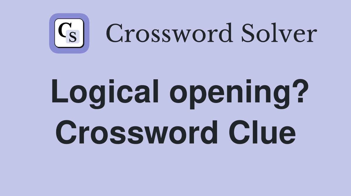 Logical opening? Crossword Clue