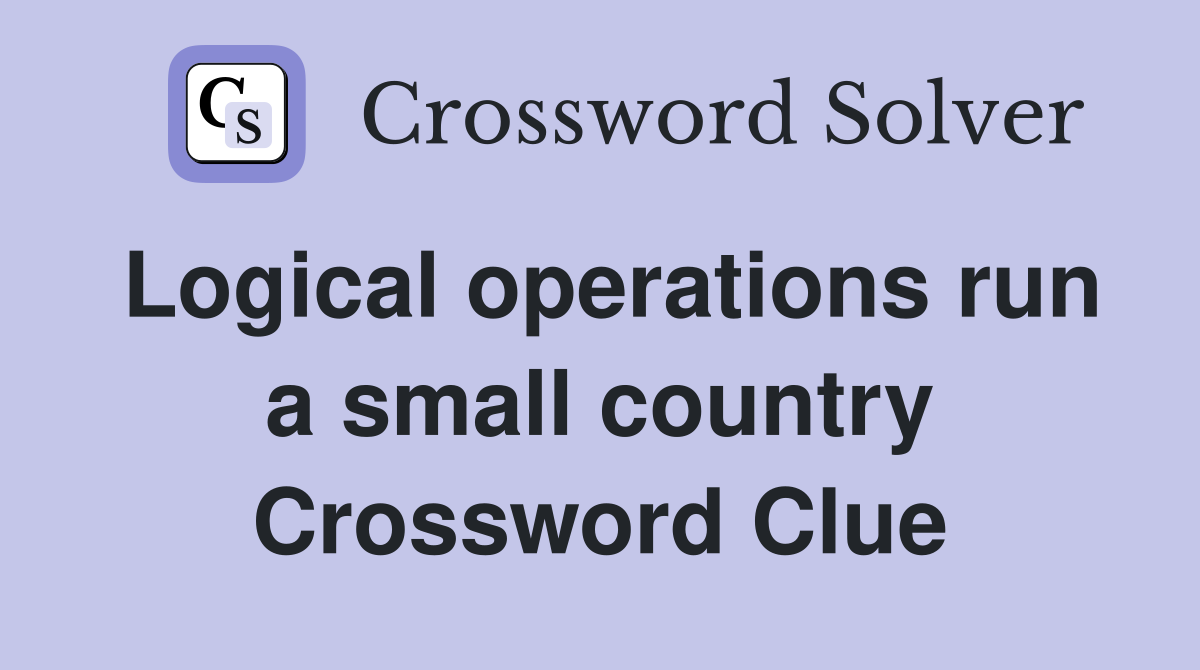 Logical operations run a small country Crossword Clue