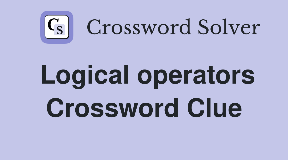 Logical operators Crossword Clue
