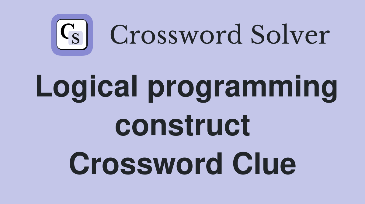 Logical programming construct Crossword Clue