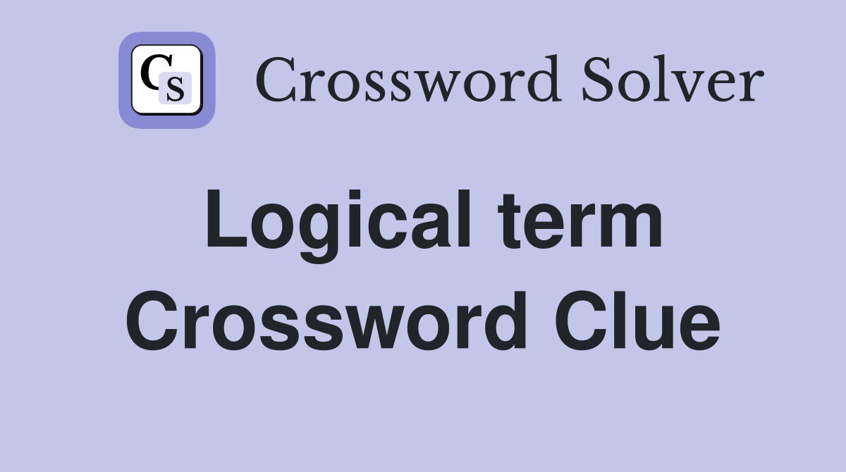 Logical term Crossword Clue