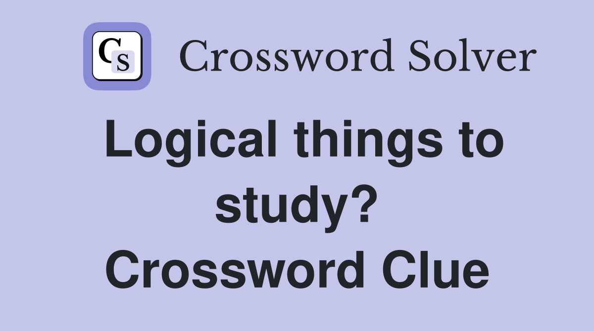 Logical things to study? Crossword Clue