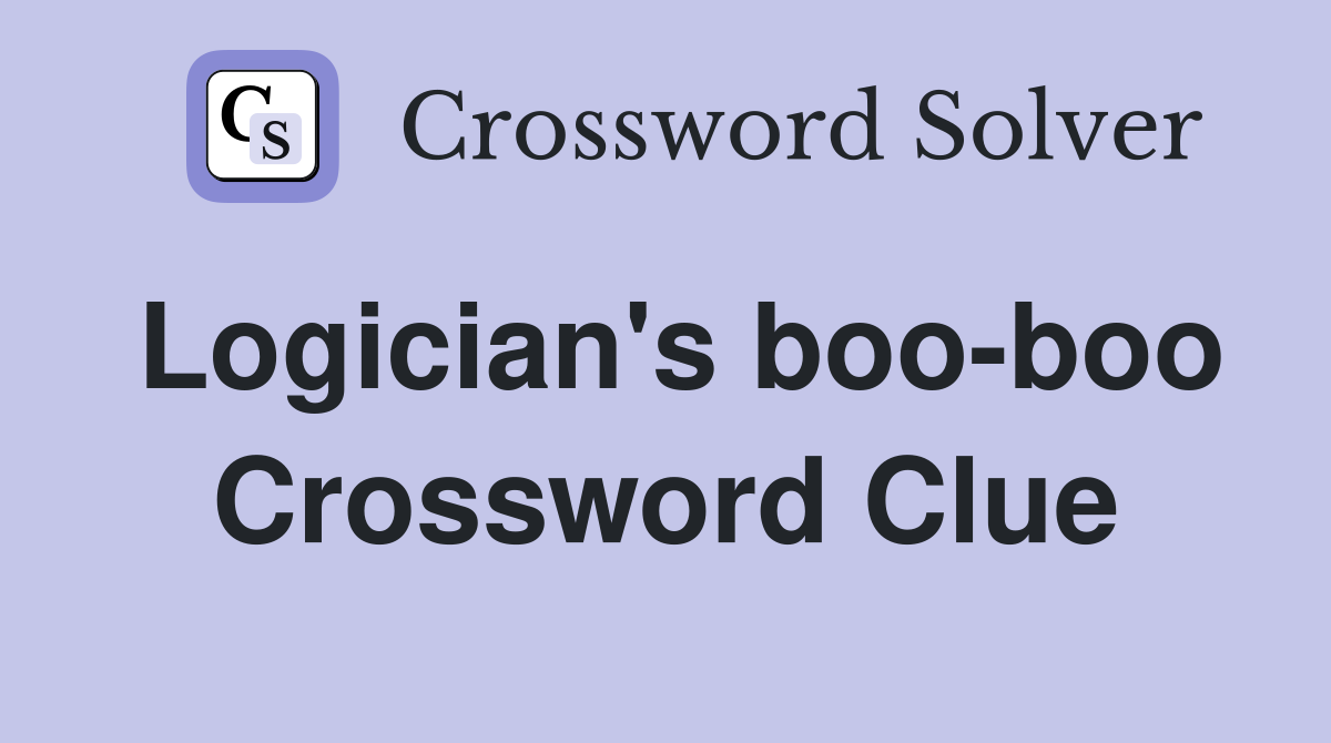 Logician's boo-boo Crossword Clue