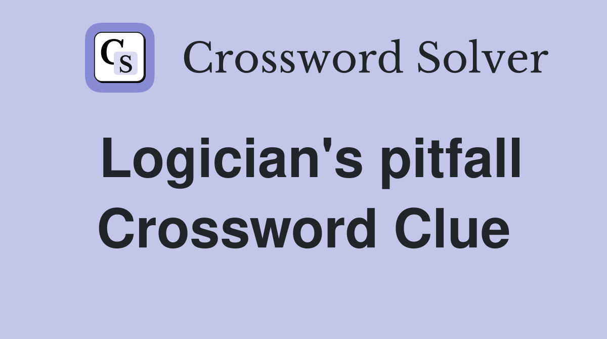 Logician's pitfall Crossword Clue