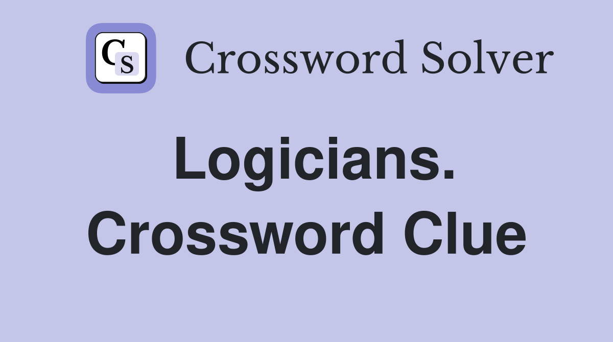 Logicians. Crossword Clue