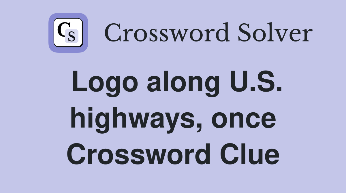 Logo along U.S. highways, once Crossword Clue