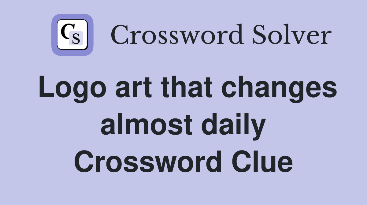 Logo art that changes almost daily Crossword Clue