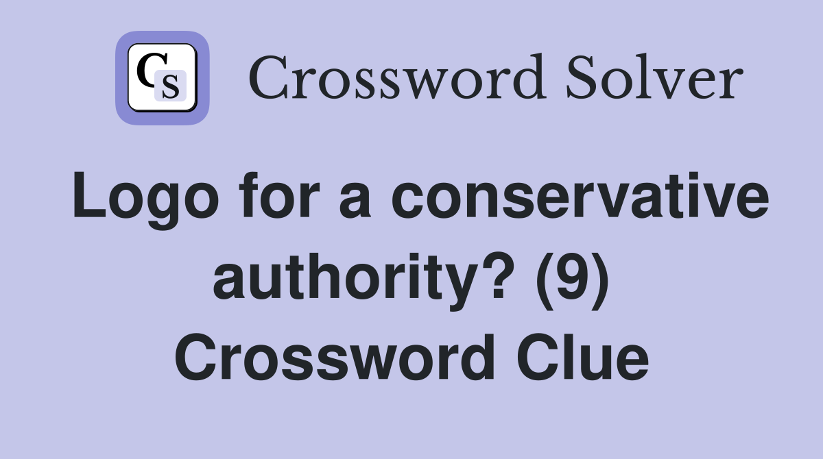 Logo for a conservative authority? (9) Crossword Clue