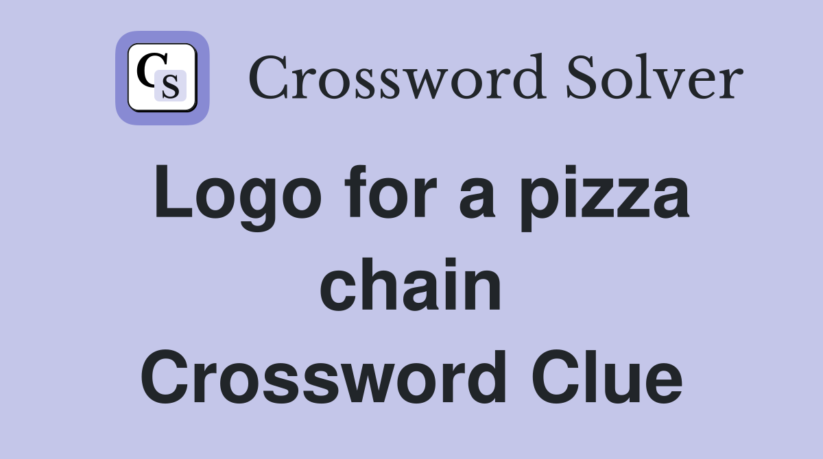 Logo for a pizza chain Crossword Clue