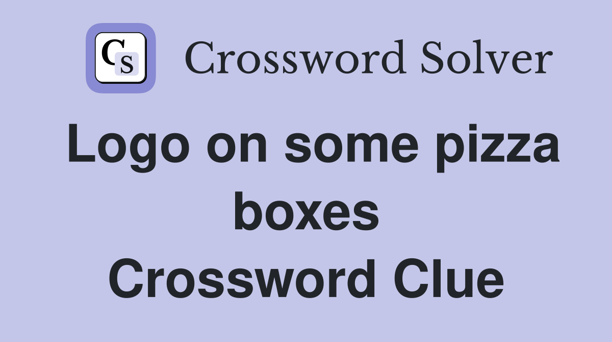 Logo on some pizza boxes Crossword Clue