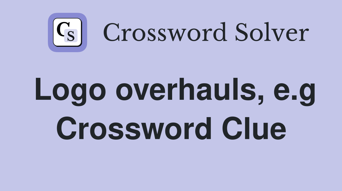 Logo overhauls, e.g Crossword Clue