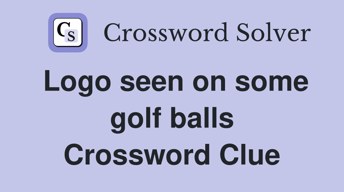 Logo seen on some golf balls Crossword Clue