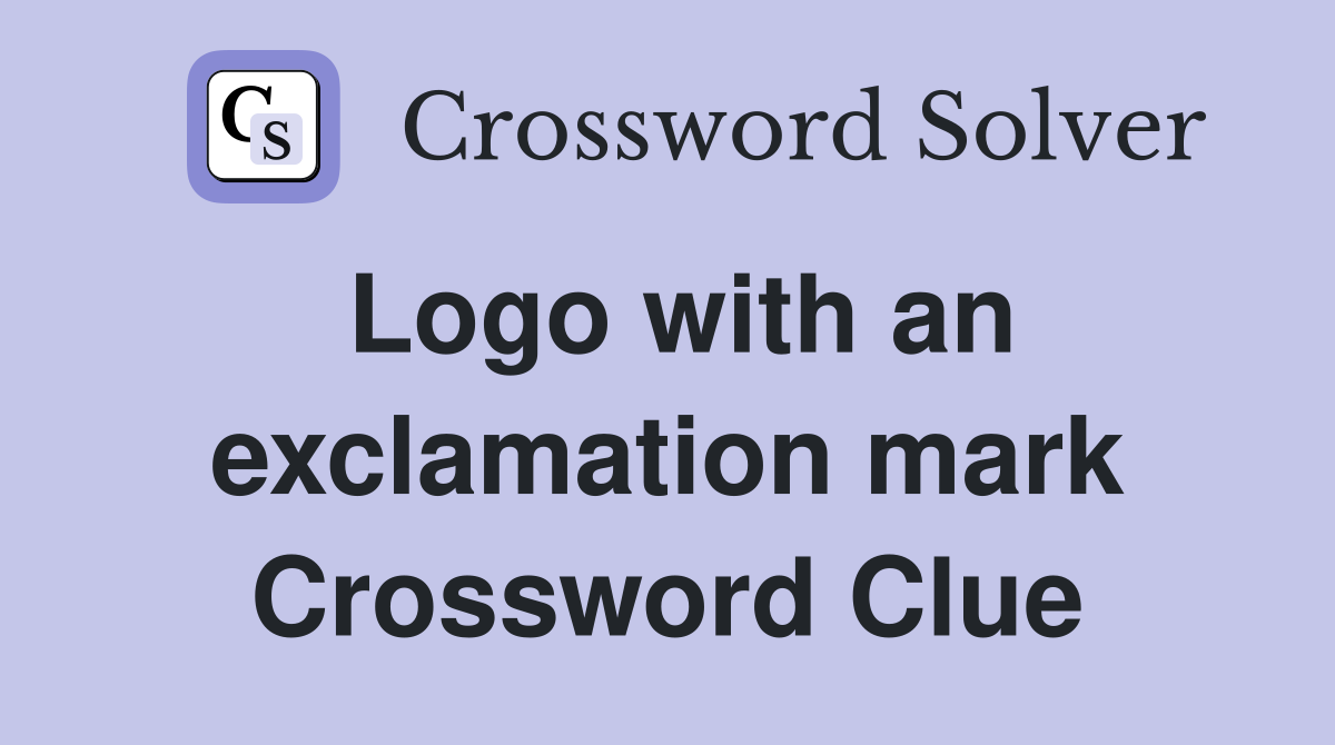 Logo with an exclamation mark Crossword Clue
