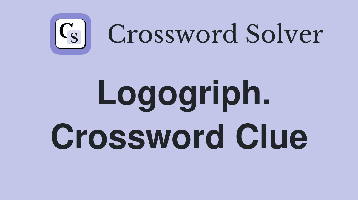 Logogriph. Crossword Clue