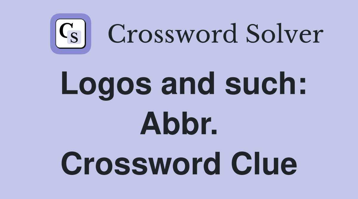 Logos and such: Abbr. Crossword Clue