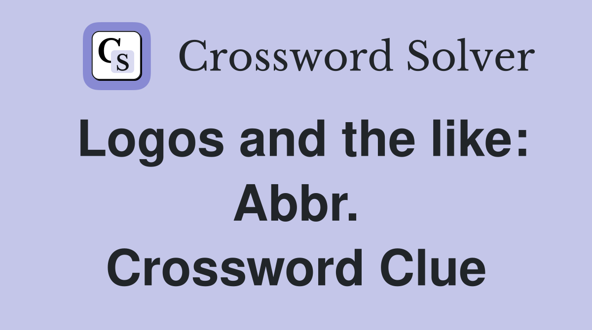 Logos and the like: Abbr. Crossword Clue