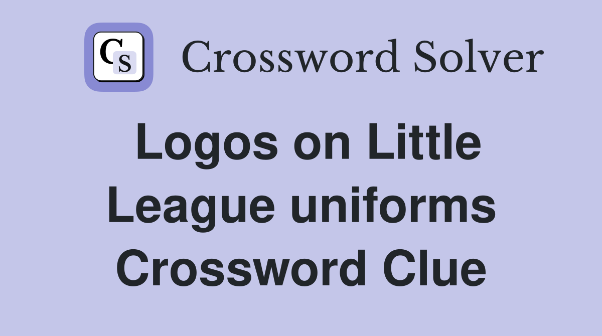 Logos on Little League uniforms Crossword Clue
