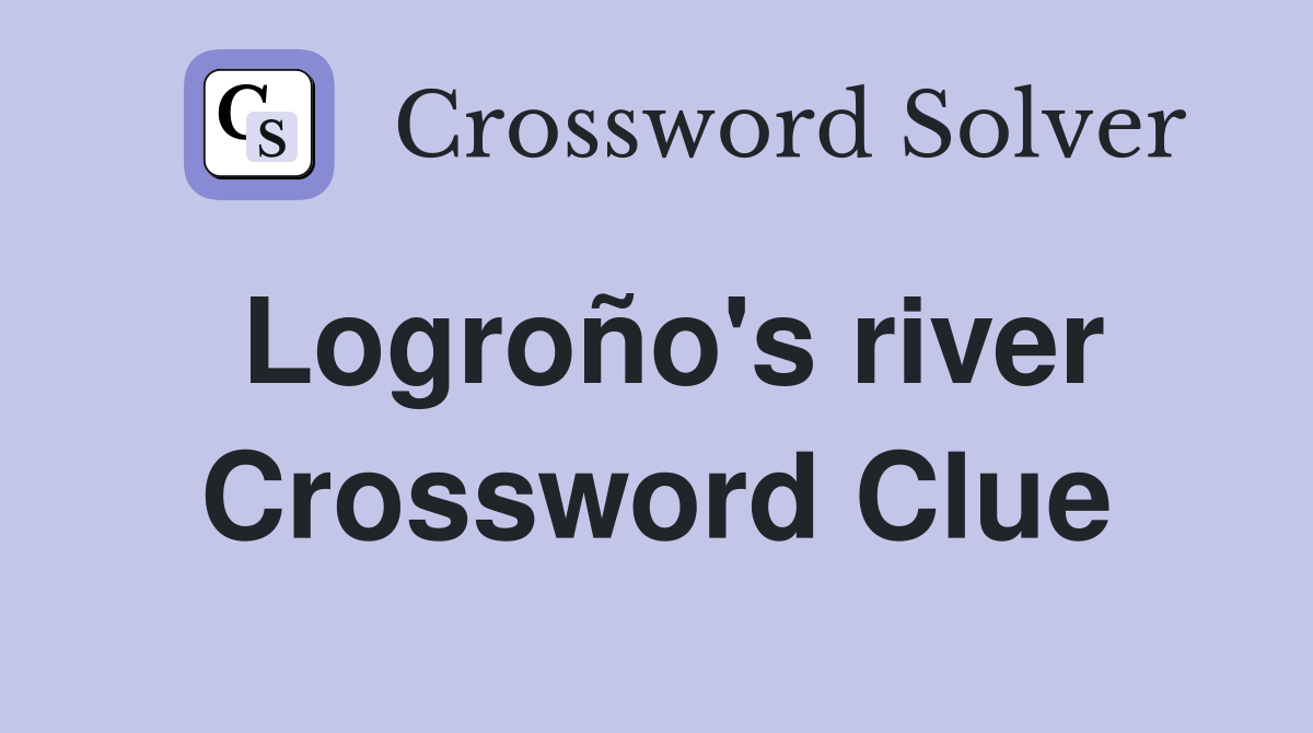 Logroño's river Crossword Clue