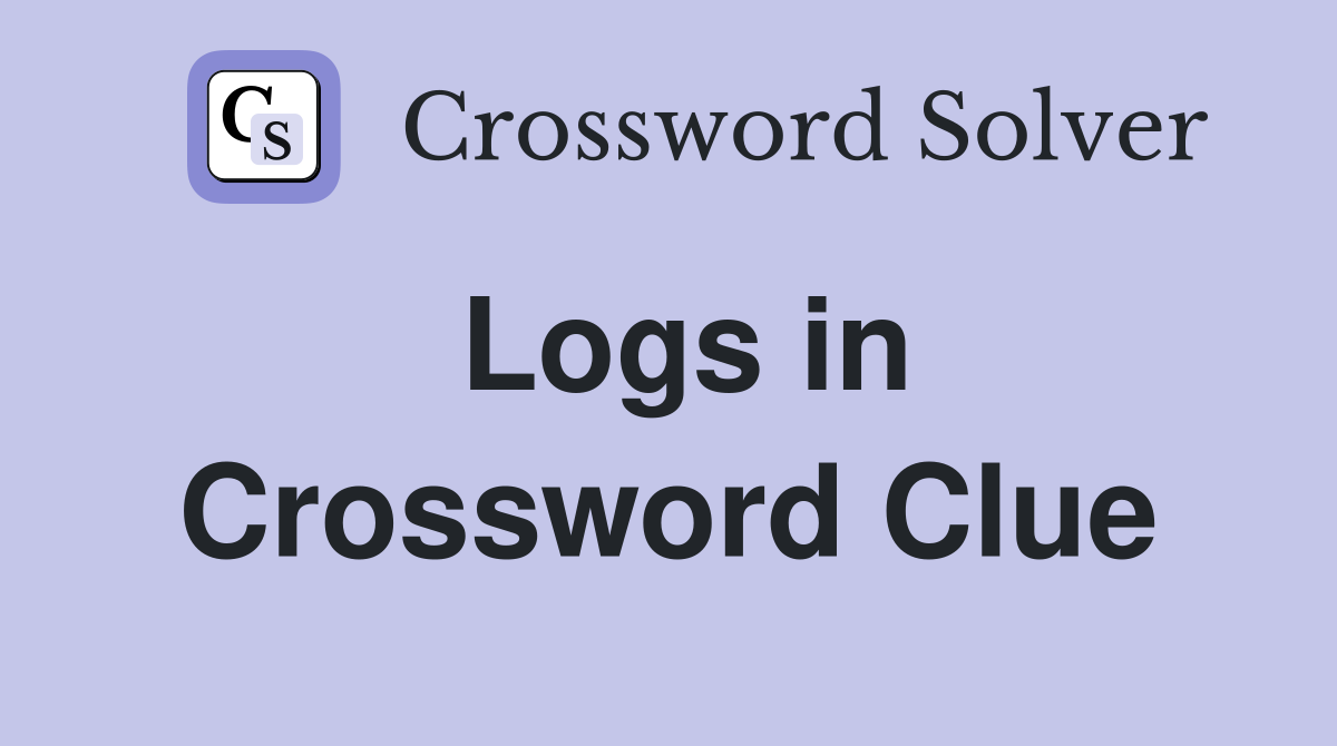 Logs in Crossword Clue