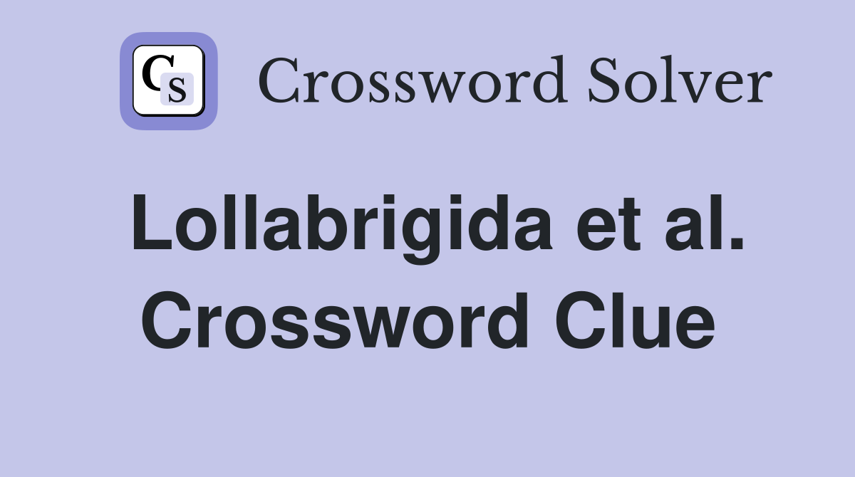 Lollabrigida et al. Crossword Clue