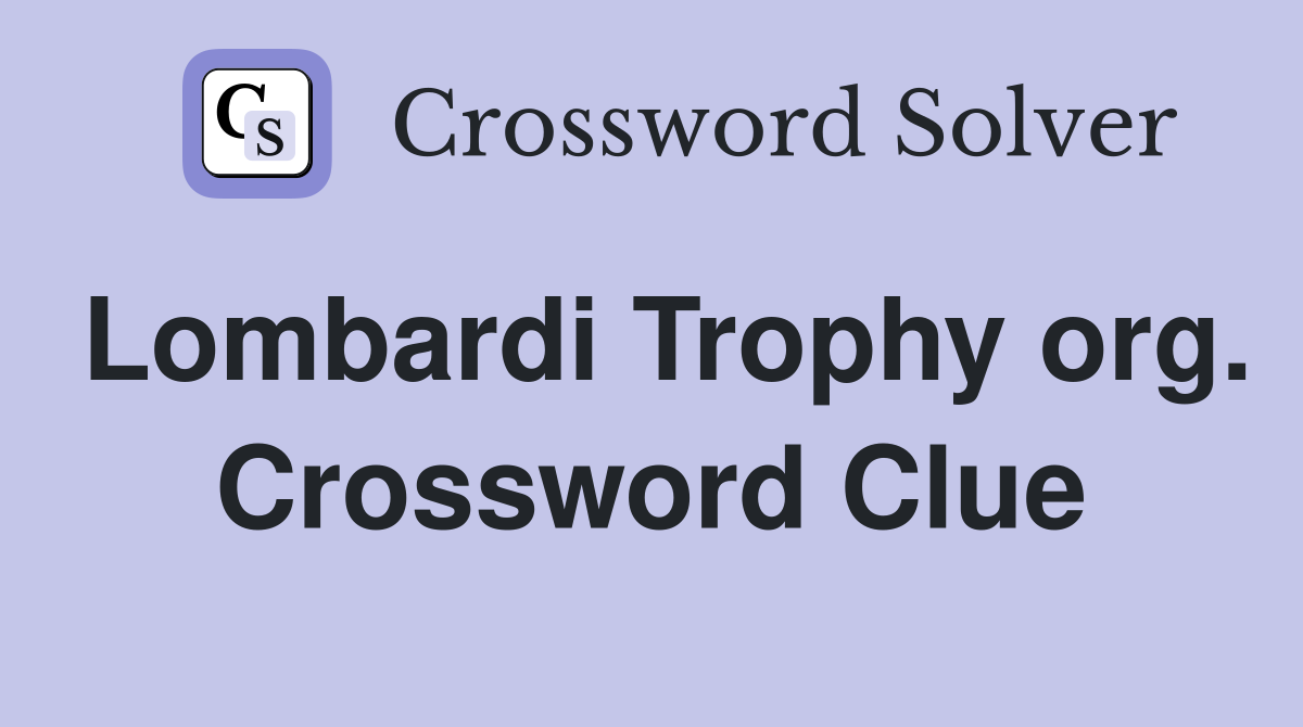 Lombardi Trophy org. Crossword Clue