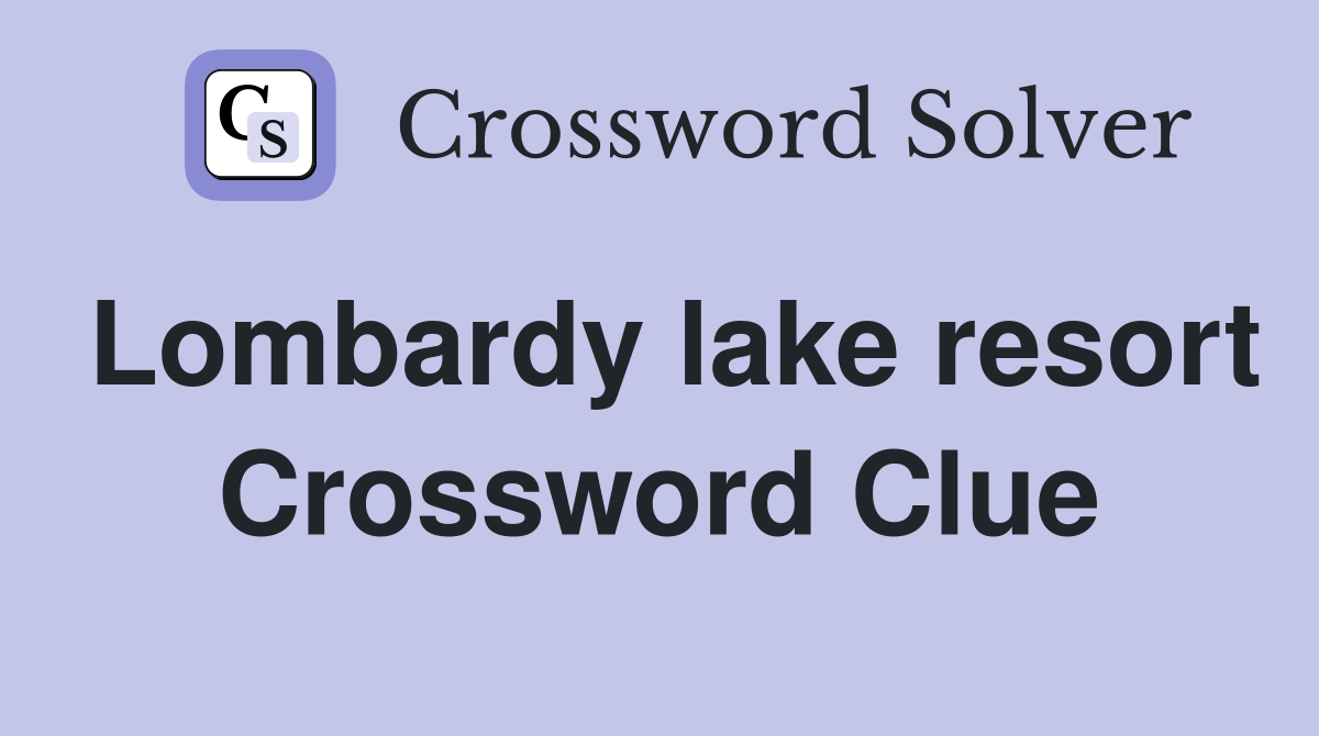Lombardy lake resort Crossword Clue
