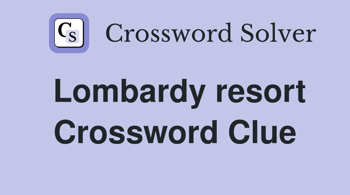 Lombardy resort Crossword Clue