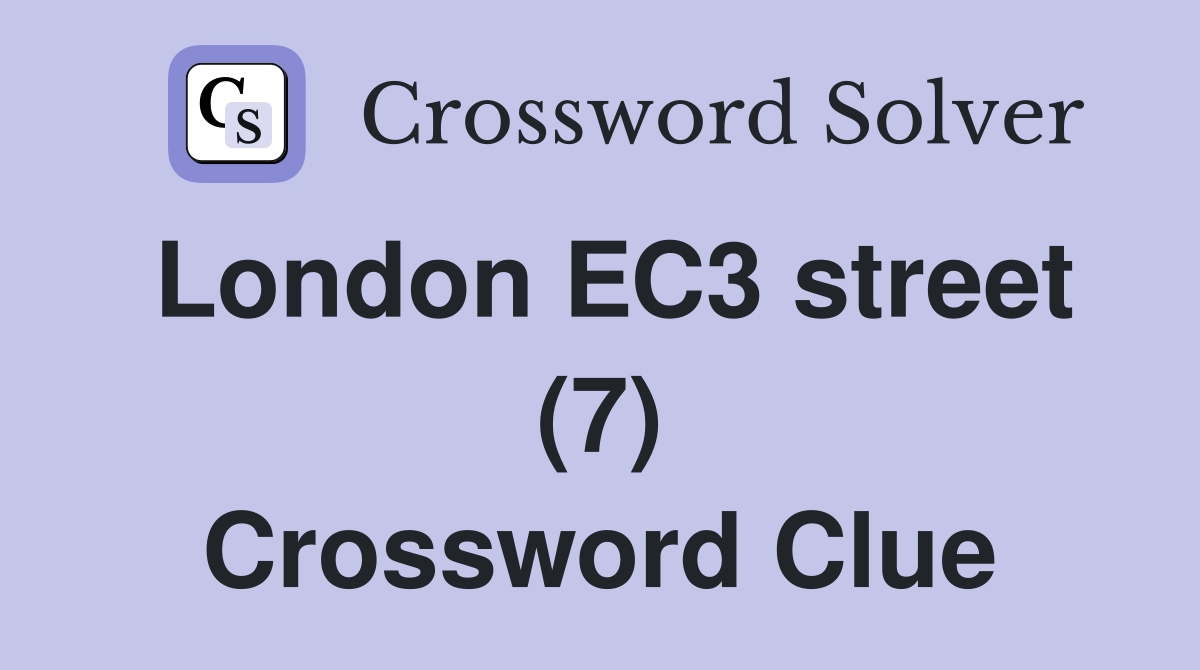 London EC3 street (7) Crossword Clue