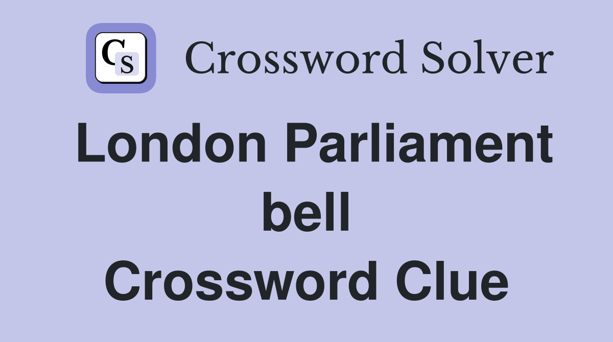 London Parliament bell Crossword Clue