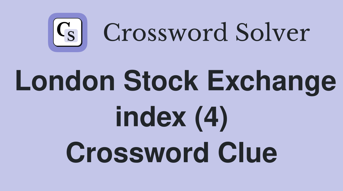 London Stock Exchange index (4) Crossword Clue