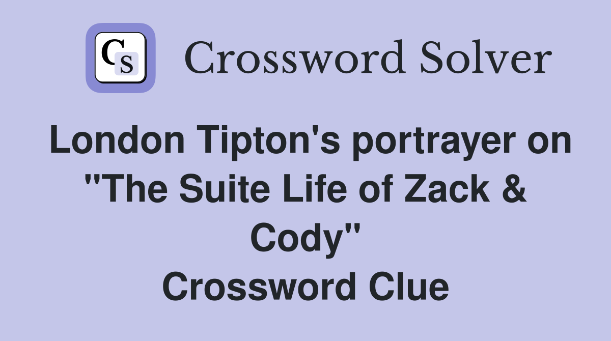 London Tipton's portrayer on "The Suite Life of Zack & Cody" Crossword Clue