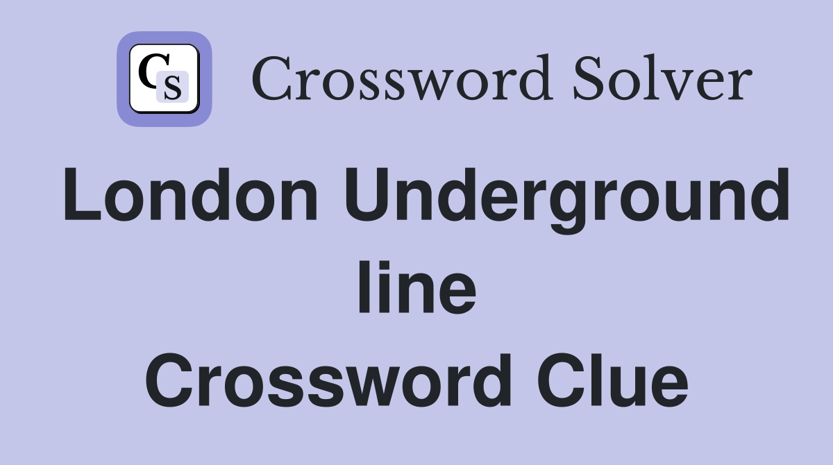 London Underground line Crossword Clue