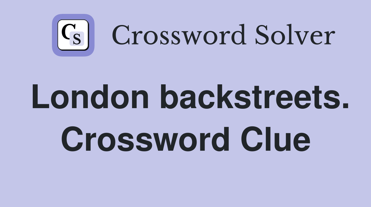 London backstreets. Crossword Clue