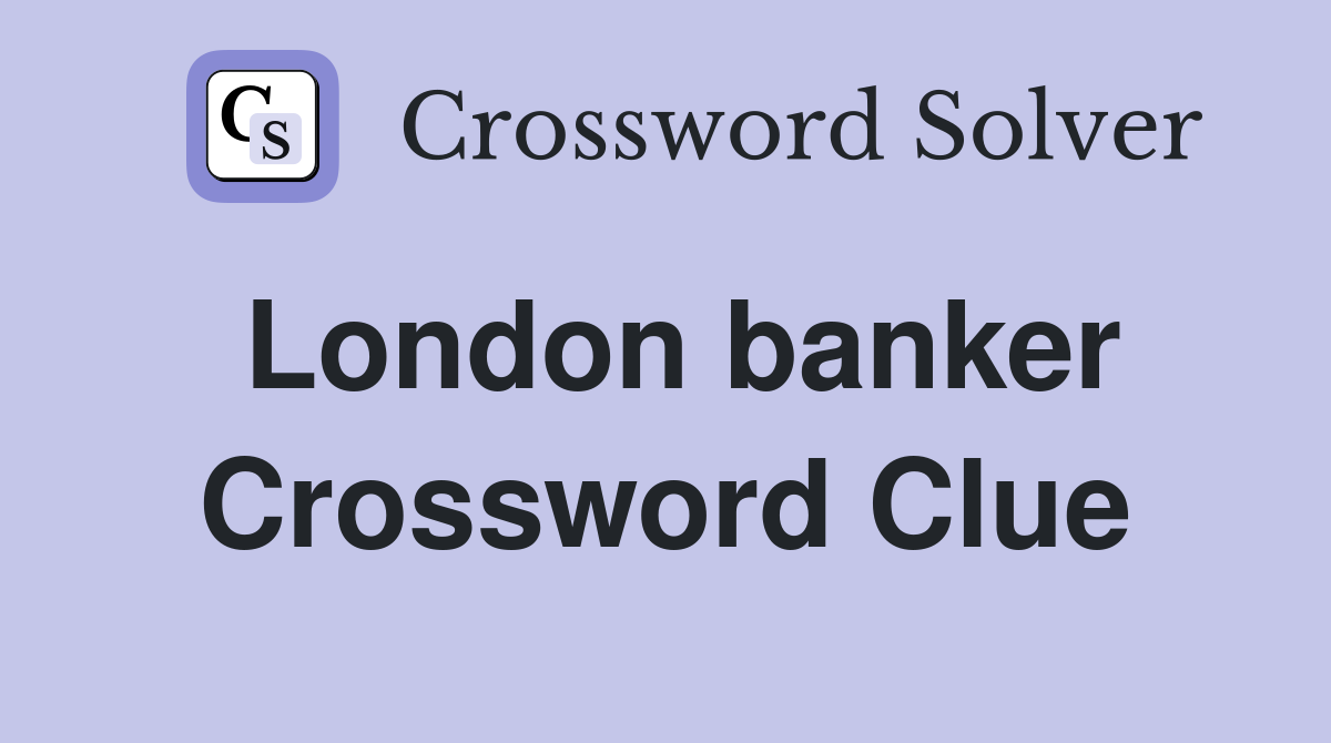 London banker Crossword Clue