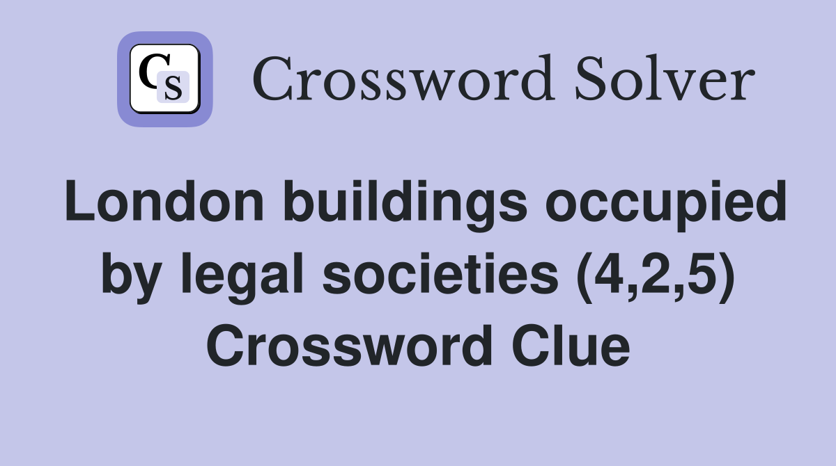 London buildings occupied by legal societies (4,2,5) Crossword Clue