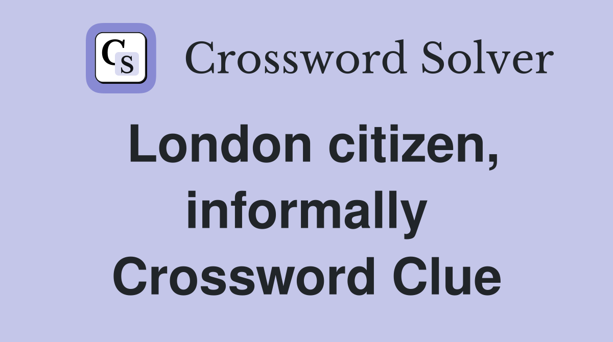 London citizen, informally Crossword Clue