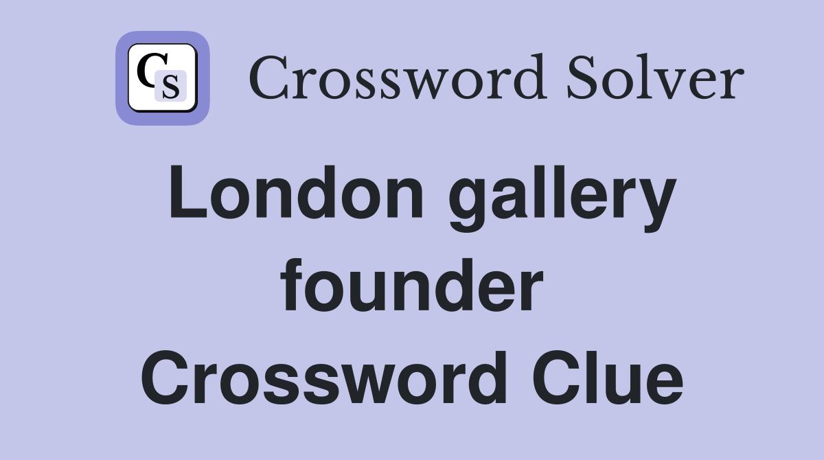 London gallery founder Crossword Clue
