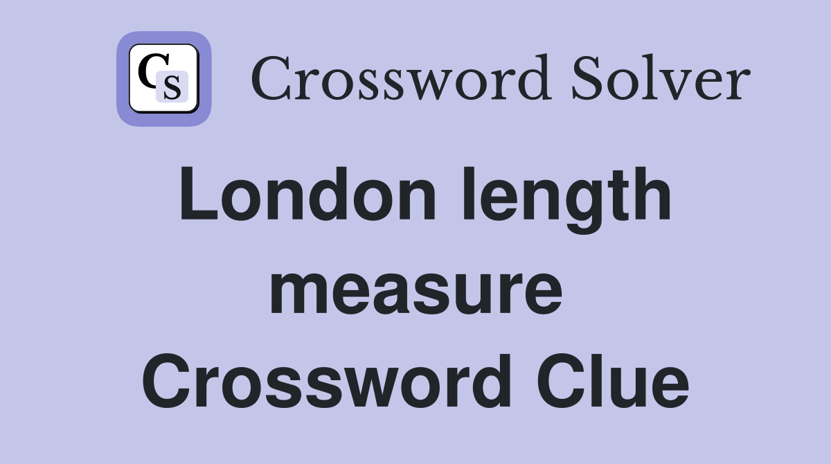 London length measure Crossword Clue