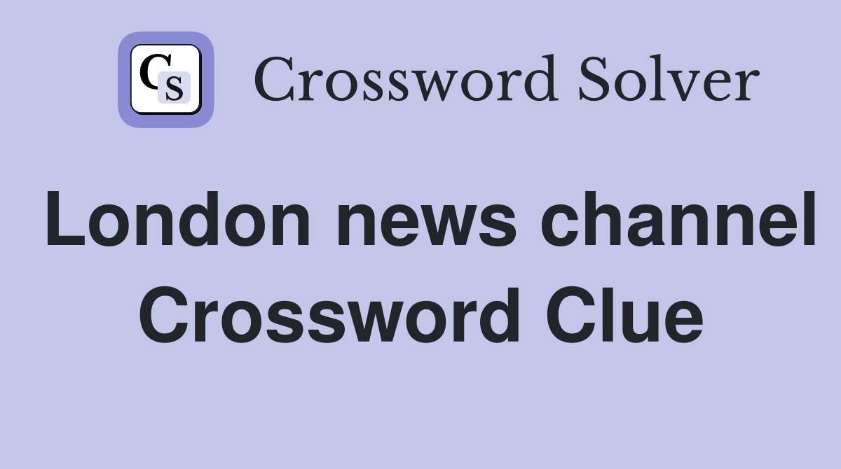London news channel Crossword Clue