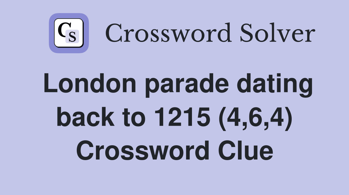 London parade dating back to 1215 (4,6,4) Crossword Clue