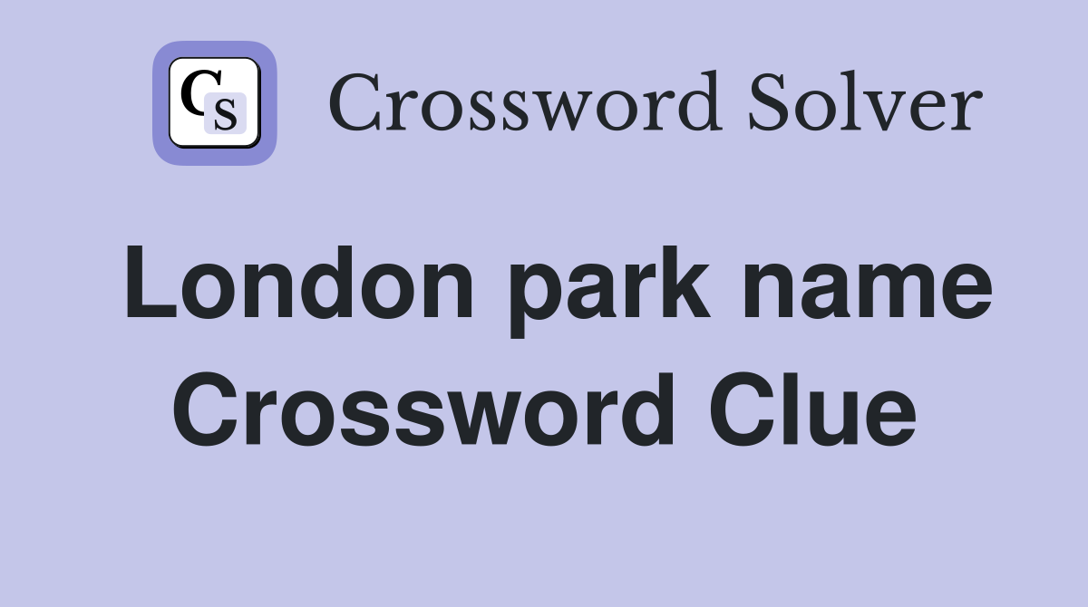 London park name Crossword Clue