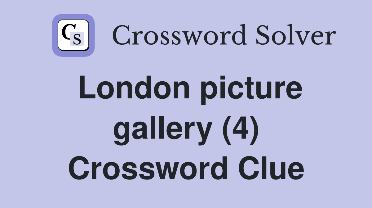 London picture gallery (4) Crossword Clue
