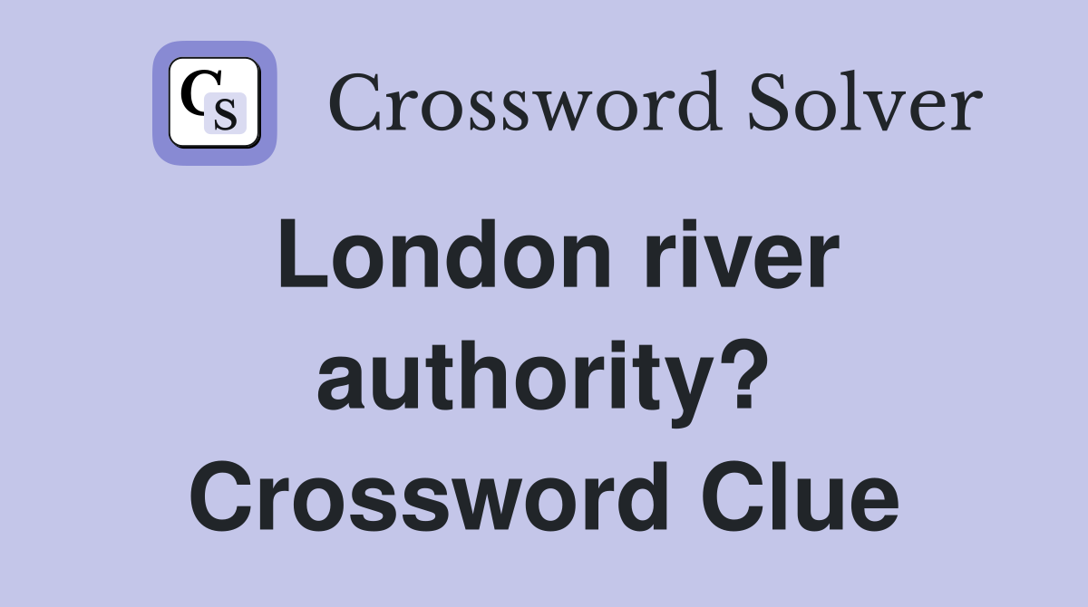 London river authority? Crossword Clue