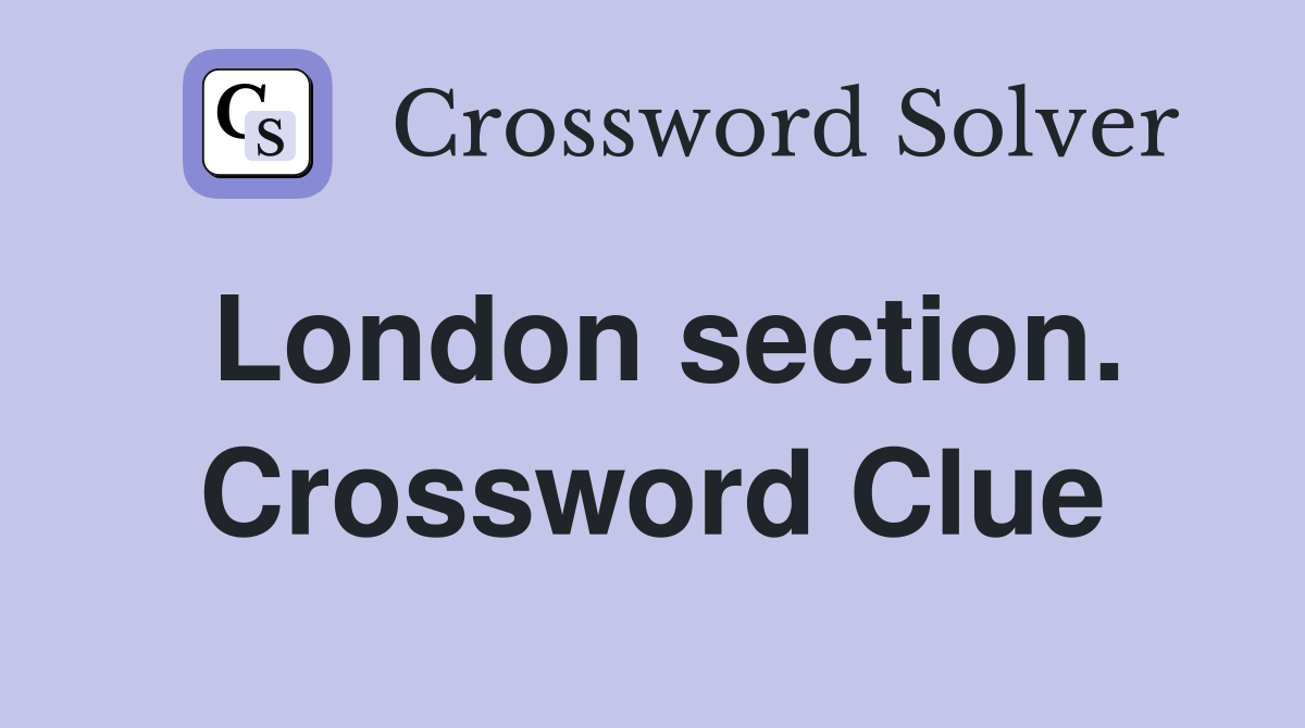 London section. Crossword Clue