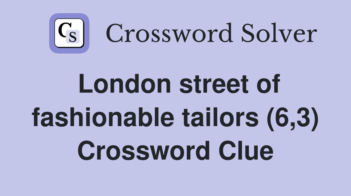 London street of fashionable tailors (6,3) Crossword Clue