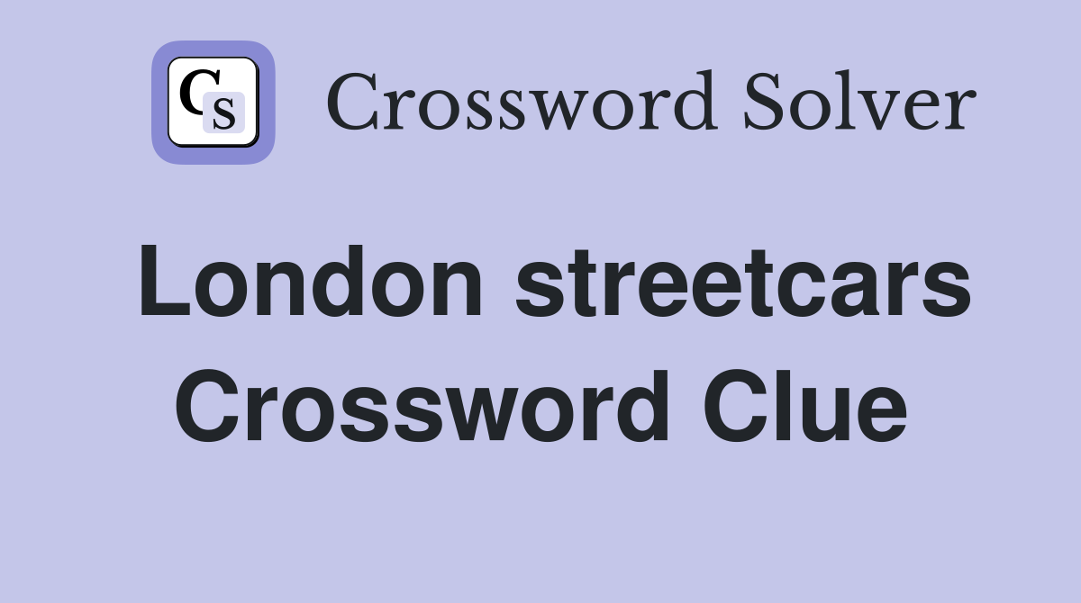 London streetcars Crossword Clue
