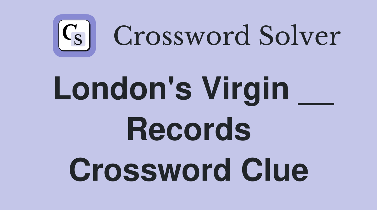 London's Virgin __ Records Crossword Clue