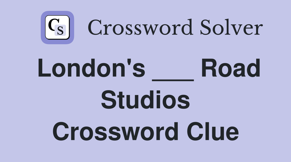 London's ___ Road Studios Crossword Clue